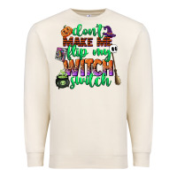Sandshell dont make me flip my witch switch Premium Sweatshirt - CowGirlArtShop