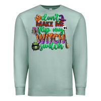 Seafoam dont make me flip my witch switch Premium Sweatshirt - CowGirlArtShop