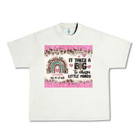 Pistachio it takes a big to shape little minds Urban Heavy Tee - MaliasSmallBusiness