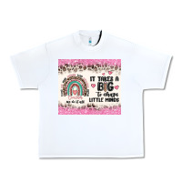 White it takes a big to shape little minds Urban Heavy Tee - MaliasSmallBusiness