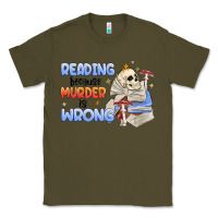 Army Green reading because murder is wrong Classic Tee - MaliasSmallBusiness