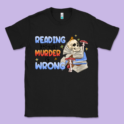 Reading Because Murder Is Wrong Classic Tee Designed By Maliassmallbusiness