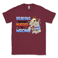 Burgundy reading because murder is wrong Classic Tee - MaliasSmallBusiness