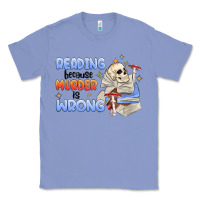 Colony Blue reading because murder is wrong Classic Tee - MaliasSmallBusiness
