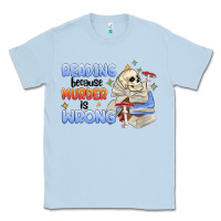 Dusty Blue reading because murder is wrong Classic Tee - MaliasSmallBusiness
