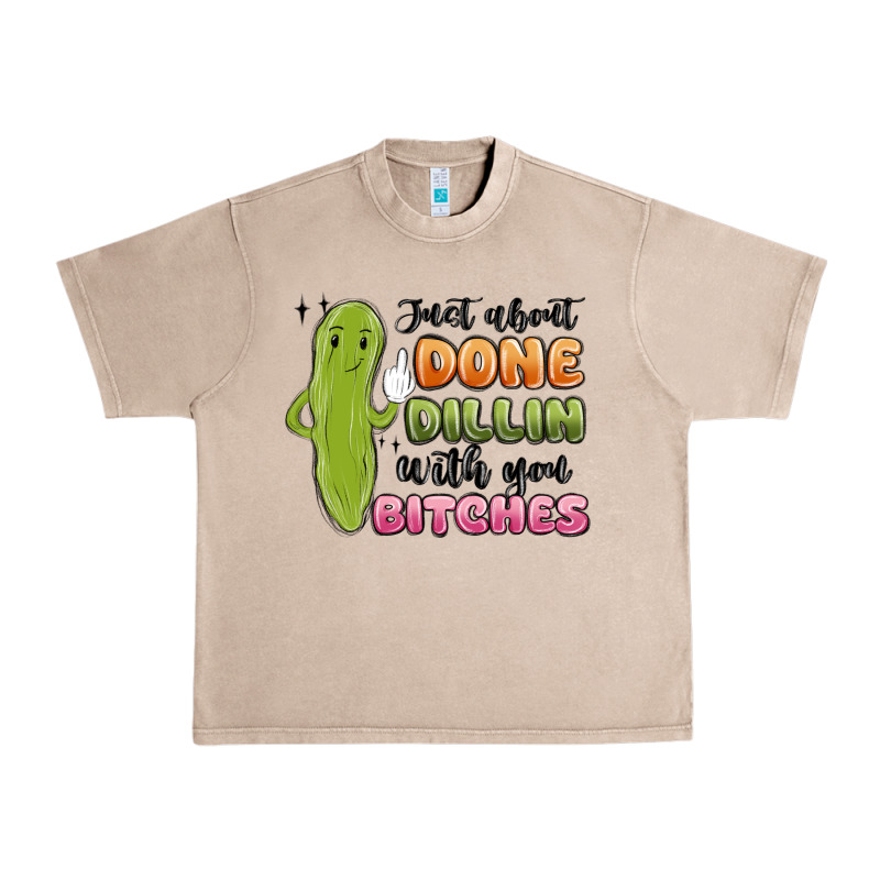Just About Done Dillin With You Bitches Urban Heavy Tee by MaliasSmallBusiness | Teevron