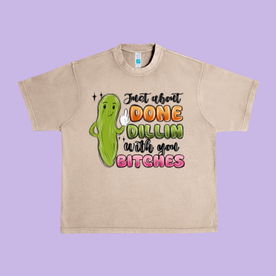 Just About Done Dillin With You Bitches Urban Heavy Tee Designed By Maliassmallbusiness