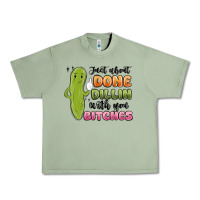 Oil Green just about done dillin with you bitches Urban Heavy Tee - MaliasSmallBusiness