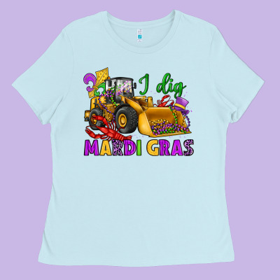 I Dig Mardi Gras Bulldozer Ladies Tee Designed By Jahusdesignshop