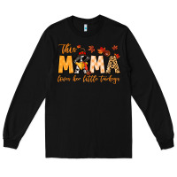 Black this mama loves her little turkeys Long Sleeve Tee - MaliasSmallBusiness