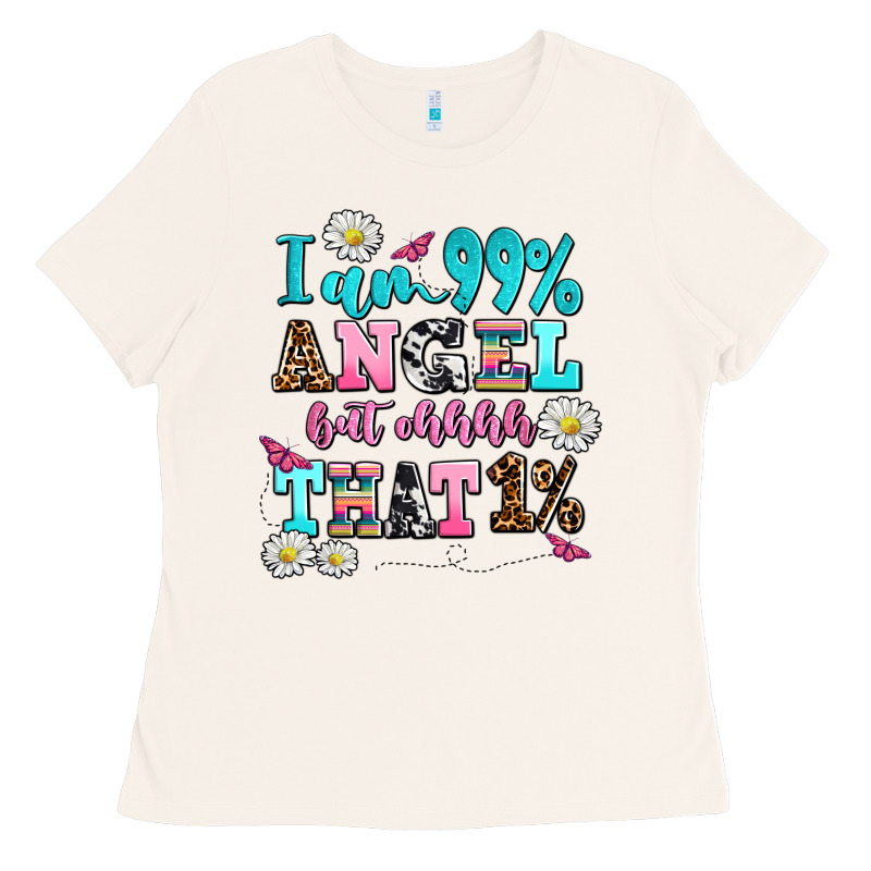I Am  99 Angel But Ohh That Ladies Tee by AdoDesignShop | Teevron