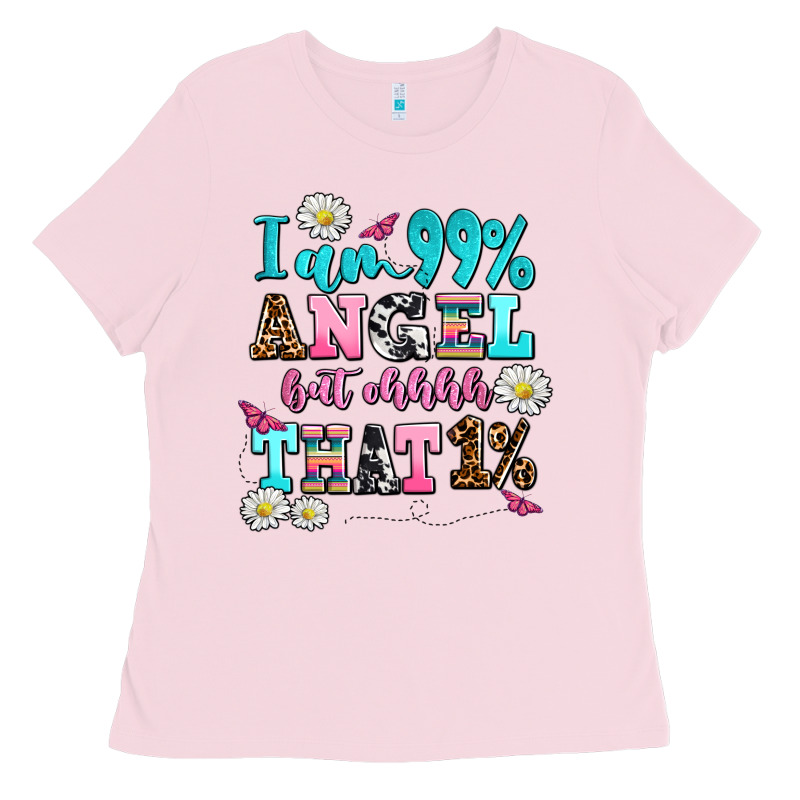 I Am  99 Angel But Ohh That Ladies Tee by AdoDesignShop | Teevron