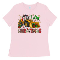 Bubblegum Pink i dig Christmas bulldozer santa Ladies Tee - JahusDesignShop