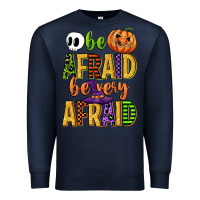 Navy be afraid be very afraid Premium Sweatshirt - CowGirlArtShop