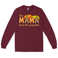 Burgundy this mama loves her pumpkins Long Sleeve Tee - MaliasSmallBusiness
