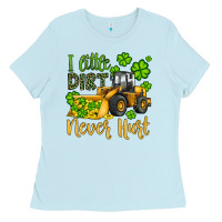 A Little Dirt Never Hurt St Patricks Bulldozer Ladies Tee | Teevron