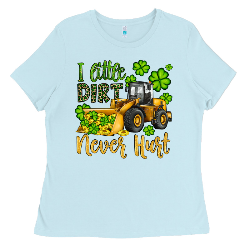 A Little Dirt Never Hurt St Patricks Bulldozer Ladies Tee by JahusDesignShop | Teevron