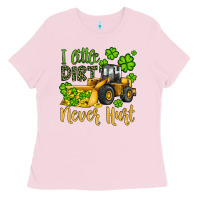 Bubblegum Pink a little dirt never hurt st patricks bulldozer Ladies Tee - JahusDesignShop