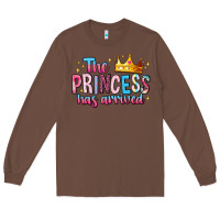 Chestnut The Princess Has Arrived Long Sleeve Tee - MaliasSmallBusiness