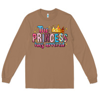 Toasted Coconut The Princess Has Arrived Long Sleeve Tee - MaliasSmallBusiness