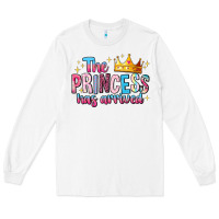 White The Princess Has Arrived Long Sleeve Tee - MaliasSmallBusiness