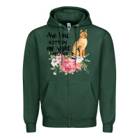 Sports Green Are you kitten me right meow Zipper Hoodie - Bettercallsaul