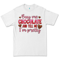 White buy me chocolate and tell me i'm pretty Premium Tee - JahusDesignShop