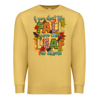 Antique Gold if you dont like fall you can leaf me alone Premium Sweatshirt - CowGirlArtShop