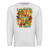 Oatmeal Heather if you dont like fall you can leaf me alone Premium Sweatshirt - CowGirlArtShop