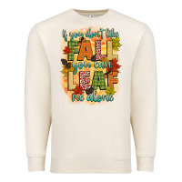 Sandshell if you dont like fall you can leaf me alone Premium Sweatshirt - CowGirlArtShop