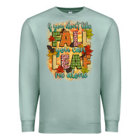 Seafoam if you dont like fall you can leaf me alone Premium Sweatshirt - CowGirlArtShop