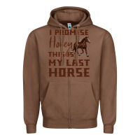 Chestnut I Promise Honey This Is My Last Horse Zipper Hoodie - Bettercallsaul