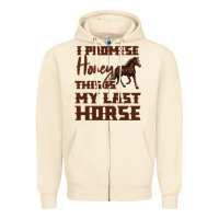Sandshell I Promise Honey This Is My Last Horse Zipper Hoodie - Bettercallsaul