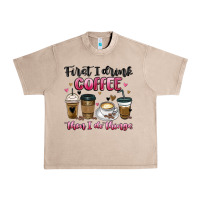 French Oak first i drink coffee then i do things Urban Heavy Tee - MaliasSmallBusiness