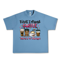 Pebble Blue first i drink coffee then i do things Urban Heavy Tee - MaliasSmallBusiness