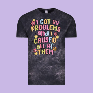 I Got 99 Problems And I Caused All Of Them Vintage Tee Designed By Maliassmallbusiness