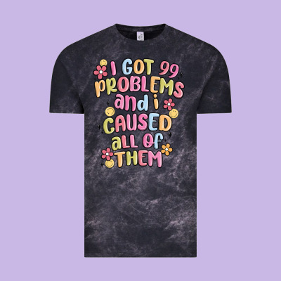 I Got 99 Problems And I Caused All Of Them Vintage Tee Designed By Maliassmallbusiness