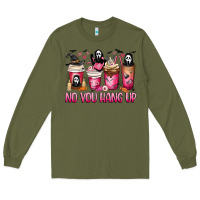 Army Green No you hang up coffee cups Long Sleeve Tee - MaliasSmallBusiness