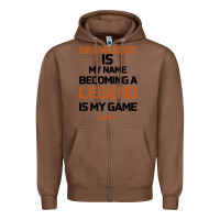 Chestnut Grandaddy Is My Name Becoming A Legend Is My Game Zipper Hoodie - Bettercallsaul