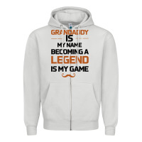 Dove Grey Grandaddy Is My Name Becoming A Legend Is My Game Zipper Hoodie - Bettercallsaul