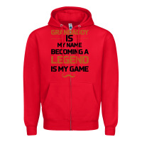Red Grandaddy Is My Name Becoming A Legend Is My Game Zipper Hoodie - Bettercallsaul