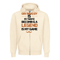 Sandshell Grandaddy Is My Name Becoming A Legend Is My Game Zipper Hoodie - Bettercallsaul