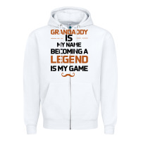 White Grandaddy Is My Name Becoming A Legend Is My Game Zipper Hoodie - Bettercallsaul