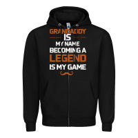 Black Grandaddy Is My Name Becoming A Legend Is My Game Zipper Hoodie - Bettercallsaul