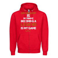 Red Grandaddy Is My Name Becoming A Legend Is My Game Zipper Hoodie - Bettercallsaul