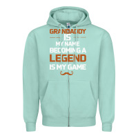 Seafoam Grandaddy Is My Name Becoming A Legend Is My Game Zipper Hoodie - Bettercallsaul
