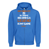 True Royal Grandaddy Is My Name Becoming A Legend Is My Game Zipper Hoodie - Bettercallsaul