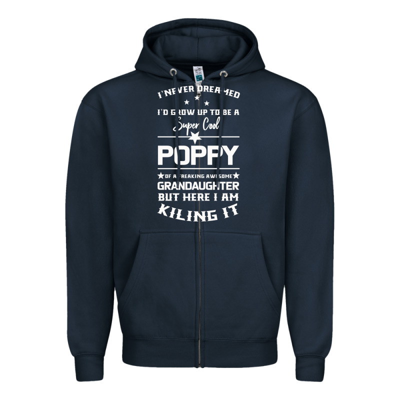 Super Cool Poppy Of A Freaking Awesome Granddaugh Zipper Hoodie by Bettercallsaul | Teevron