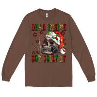 Chestnut Dead inside but jolly af Long Sleeve Tee - NancyCooperArtShop