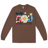 Chestnut With God All Things Are Possible Long Sleeve Tee - MaliasSmallBusiness